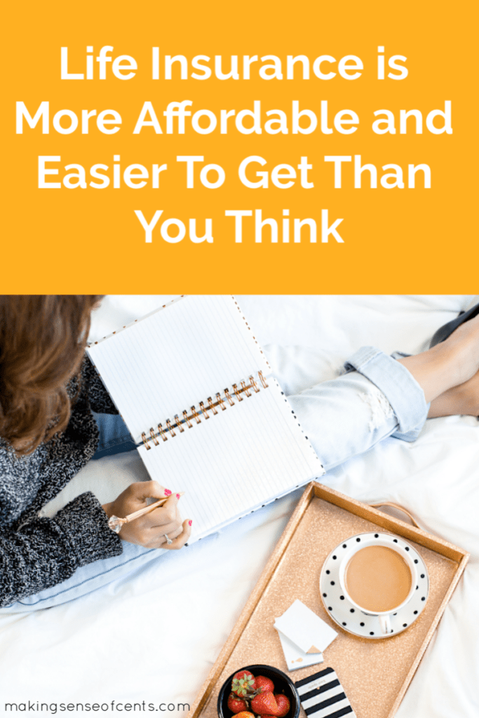 Life Insurance is More Affordable and Easier To Get Than You Think